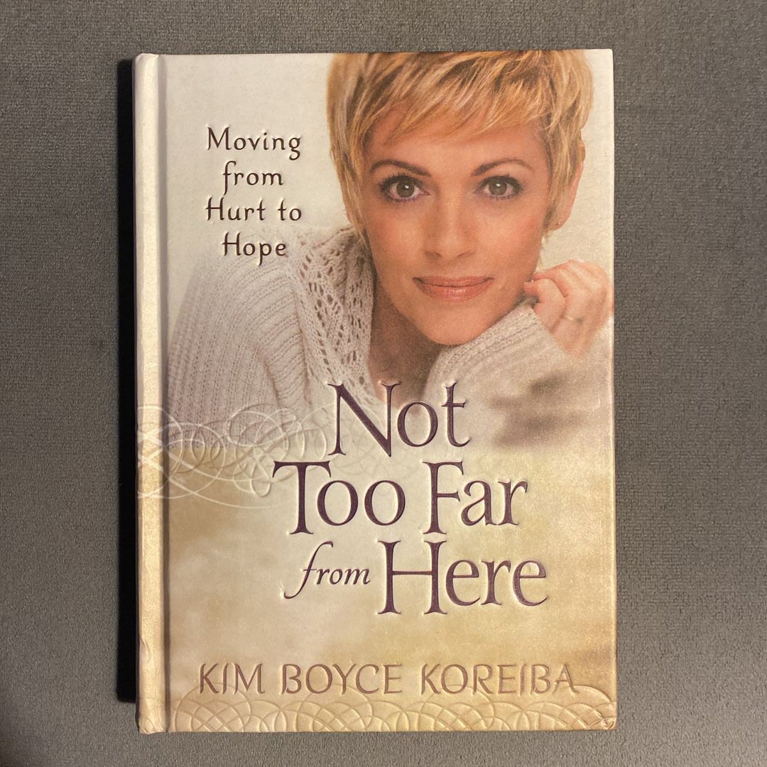 Not Too Far from Here by Kim Boyce Koreiba Hardcover Pangobooks