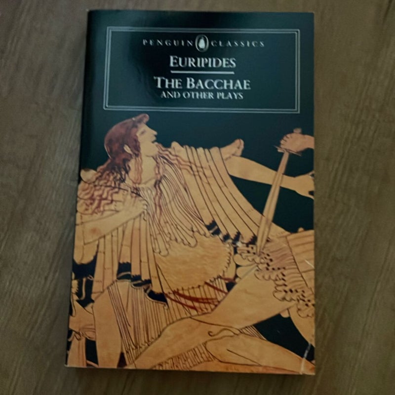 The Bacchae and Other Plays