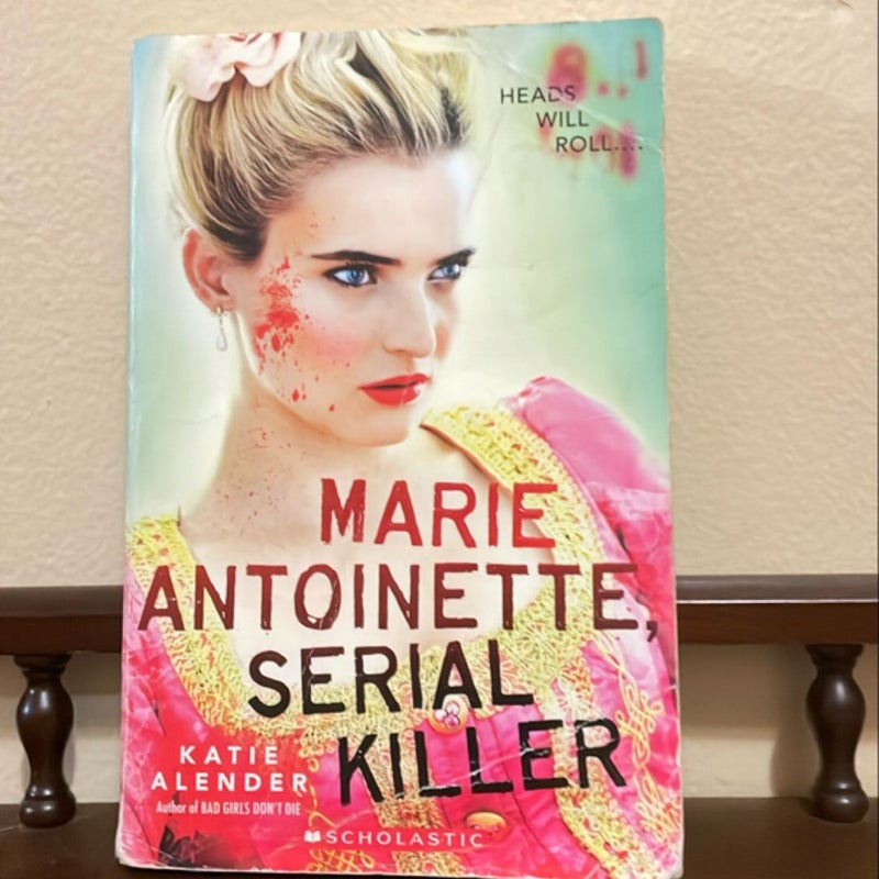 Marie Antoinette, Serial Killer