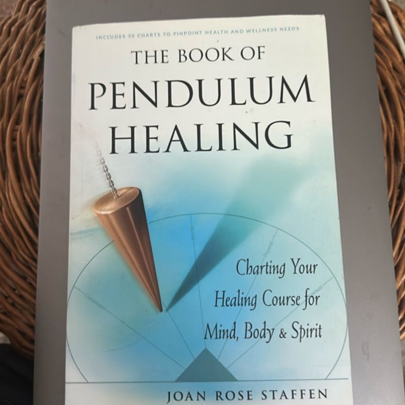 The Book of Pendulum Healing by Joan Rose Staffen