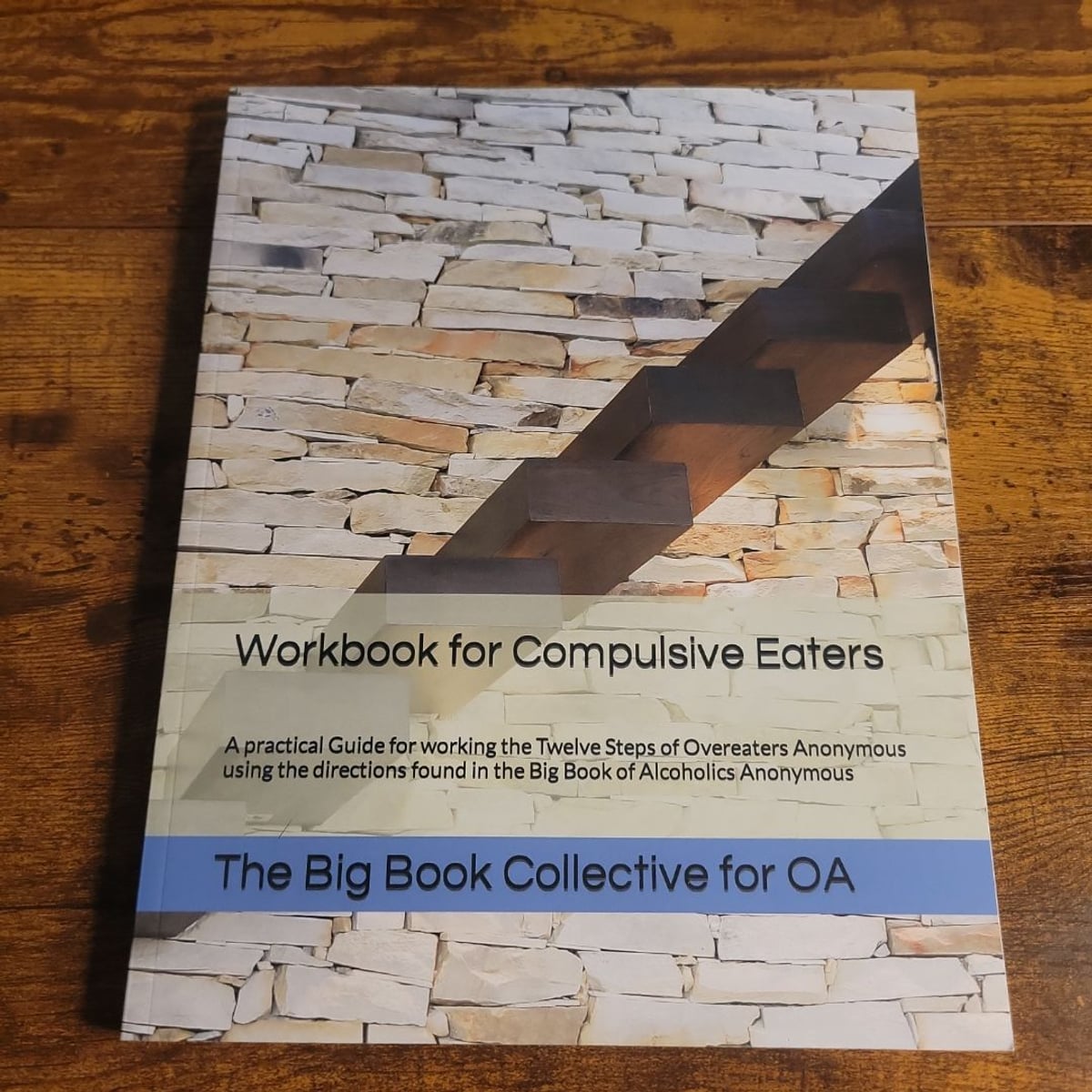 Big Book Workbook for OA Members by The Big The Big Book Collective for OA