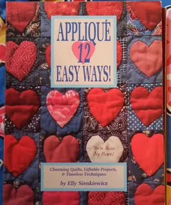 Applique 12 Easy Ways Quilt Pattern Book