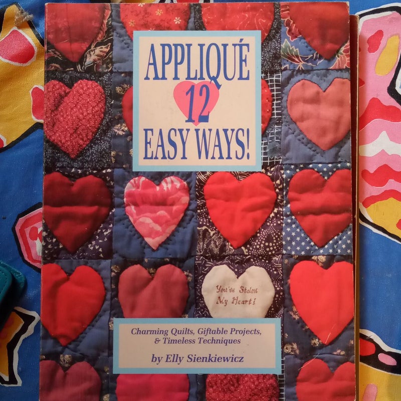 Applique 12 Easy Ways Quilt Pattern Book