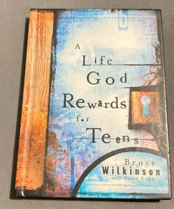 A Life God Rewards for Teens