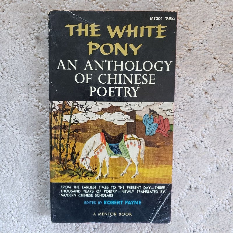 The White Pony: An Anthology of Chinese Poetry (1st Mentor Books Printing, 1960)