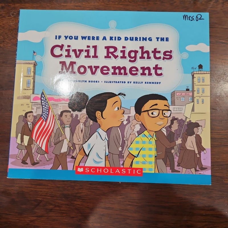 If You Were a Kid During the Civil Rights Movement (If You Were a Kid)