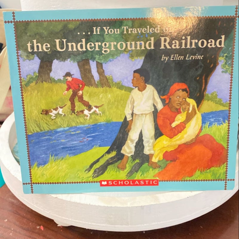 If You Traveled on the Underground Railroad