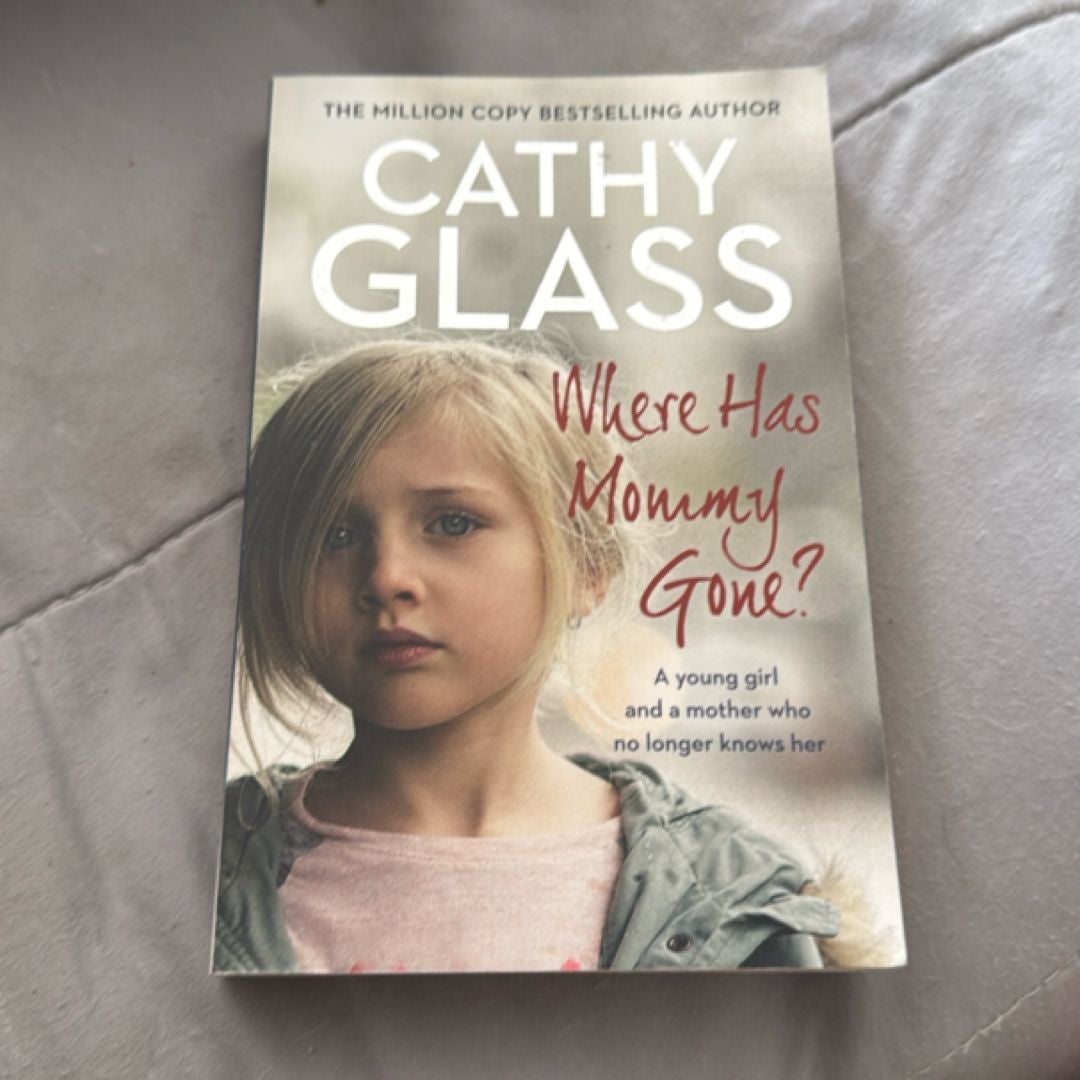 Where Has Mommy Gone?: When There Is Nothing Left but Memories...