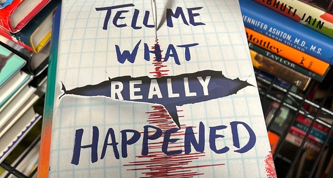 Tell Me What Really Happened by Chelsea Sedoti, Hardcover