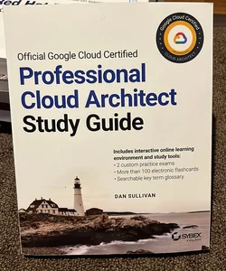 Official Google Cloud Certified Professional Cloud Architect Study Guide