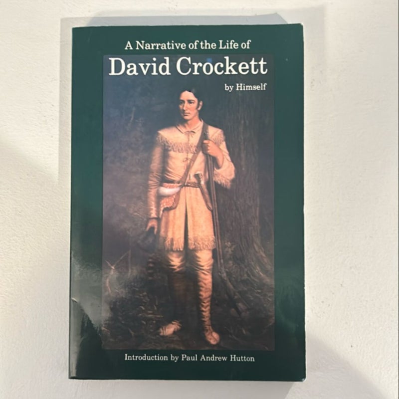 A Narrative of the Life of David Crockett of the State of Tennessee