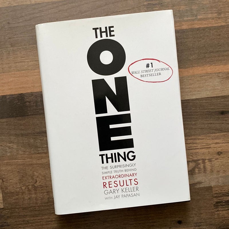 The ONE Thing: The Surprisingly Simple Truth About Extraordinary Results:  Keller, Gary, Papasan, Jay: 9781885167774: : Books
