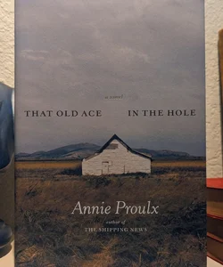 That Old Ace in the Hole Hardcover Novel 