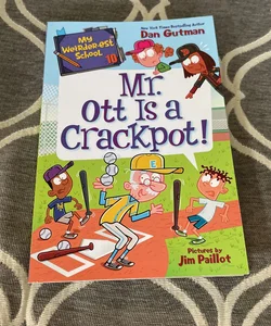 My Weirder-Est School #10: Mr. Ott Is a Crackpot!
