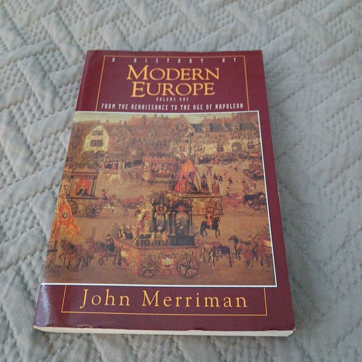 The History of Modern Europe by John Merriman