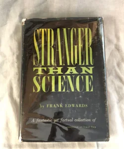 Stranger Than Science 