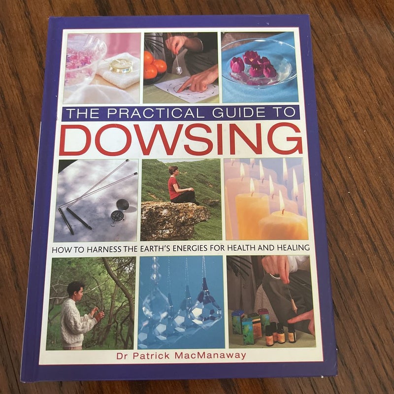 The Practical Guide to Dowsing