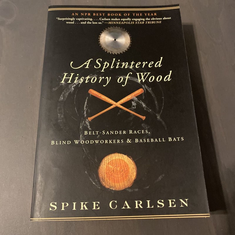 A Splintered History of Wood