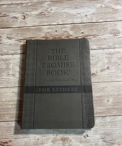 The Bible Promise Book: Inspiration from God's Word for Fathers