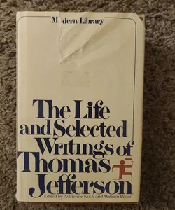 The Life and Selected Writings of Thomas Jefferson 