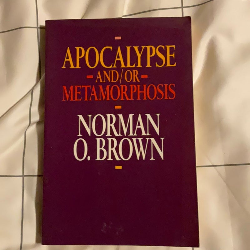 Apocalypse and/or Metamorphosis