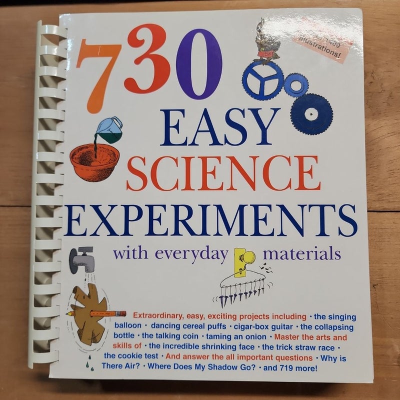 730 Easy Science Experiments with Everyday Materials