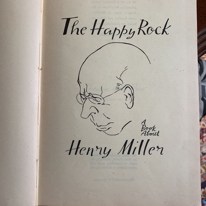 The Happy Rock (A book about Henry Miller limited edition/#639 of 750)