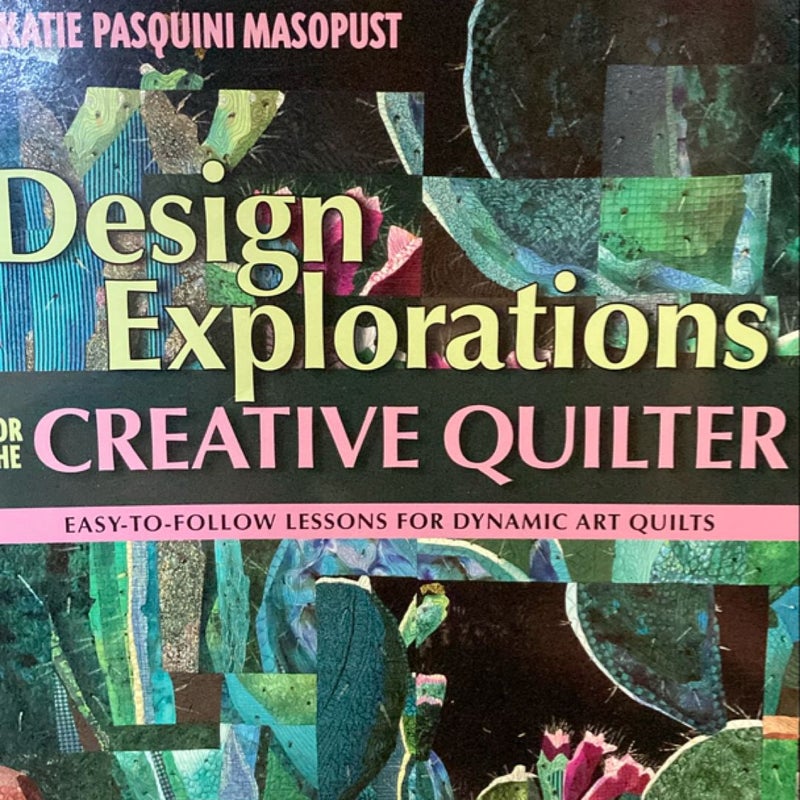 Design Explorations for the Creative Quilter