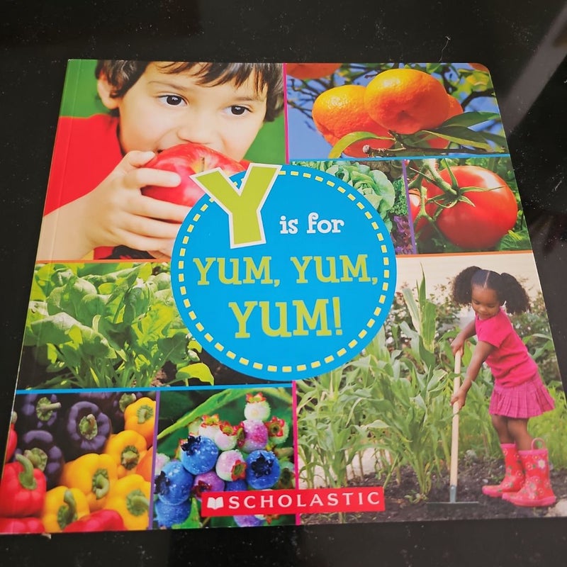 Y is for Yum, Yum, YUM