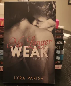 No Longer Weak *SIGNED*