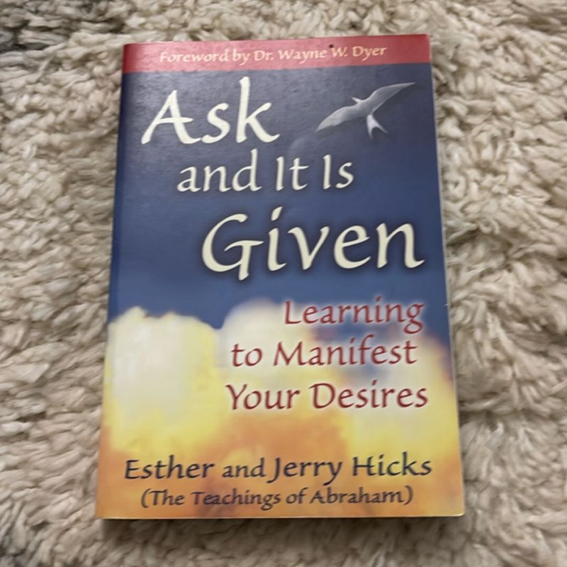Ask and It Is Given