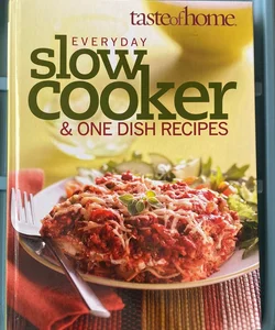 Taste of Home Everyday Slow Cooker & One Dish Recipes