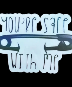 You’re safe with me safety pin sticker