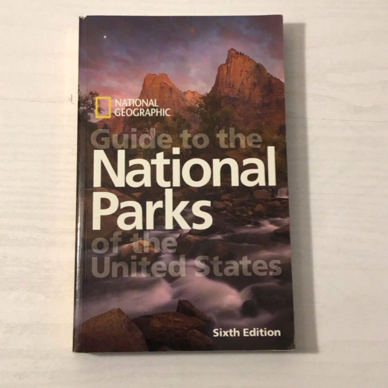 National Geographic Guide to the National Parks of the United States