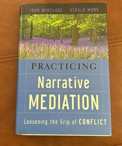 Practicing Narrative Mediation