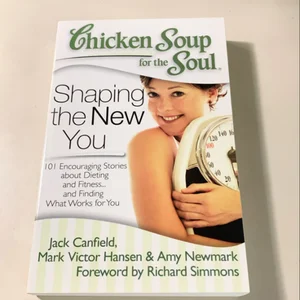 Chicken Soup for the Soul: Shaping the New You