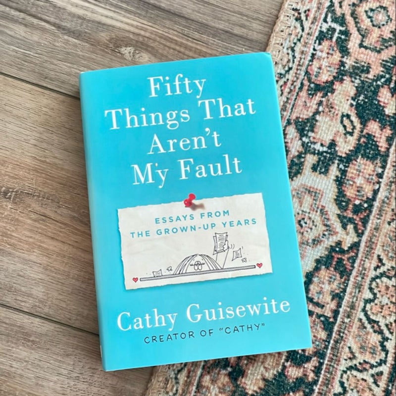 Fifty Things That Aren't My Fault