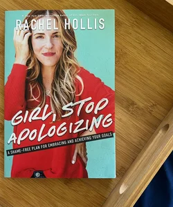 Girl, Stop Apologizing