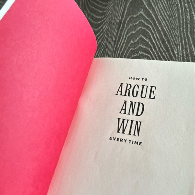 How to Argue and Win Every Time