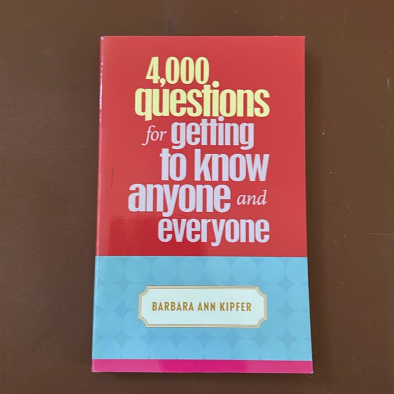 4,000 Questions for Getting to Know Anyone and Everyone