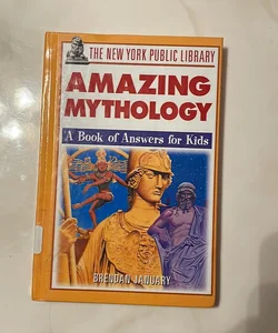 The New York Public Library Amazing Mythology