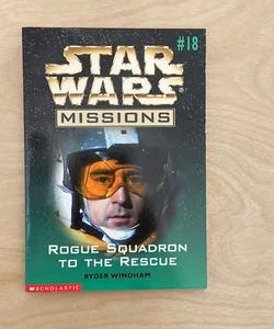 Star Wars Missions: Rogue Squadron to the Rescue #18 (first edition first printing)