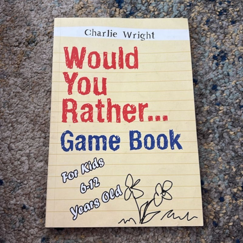 Would You Rather Game Book: for Kids 6-12 Years Old