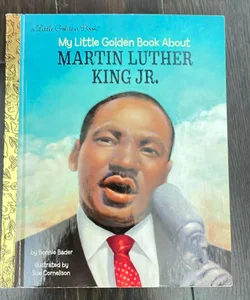 My Little Golden Book about Martin Luther King Jr