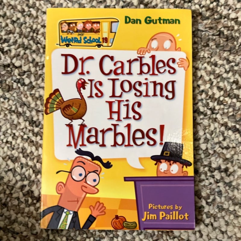 My Weird School #19: Dr. Carbles Is Losing His Marbles!