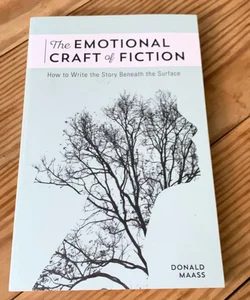 The Emotional Craft of Fiction