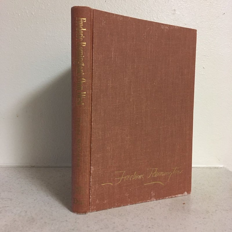Frederic Remington's Own West ~ 1960 First Edition 