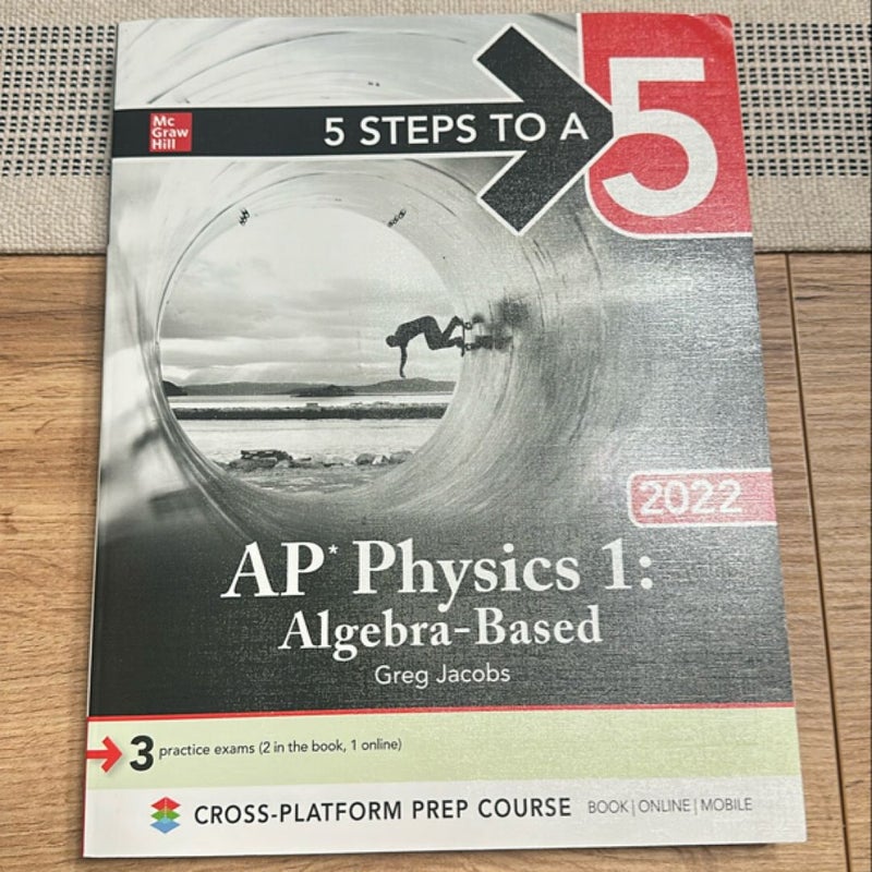 5 Steps to a 5: AP Physics 1 Algebra-Based 2022