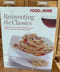Food and Wine Reinventing the Classics