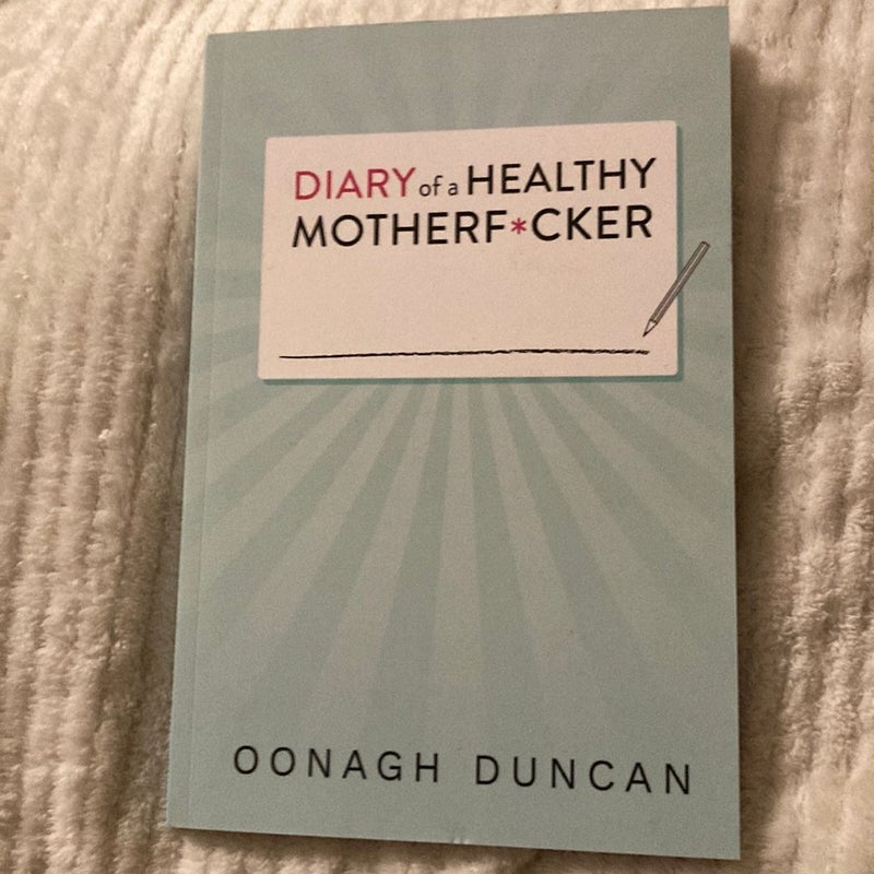 DIARY of a HEALTHY MOTHERF*CKER